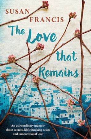 The Love That Remains by Susan Francis