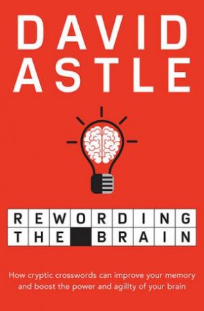 Rewording the Brain by David Astle