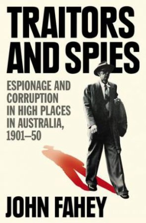 Traitors And Spies by John Fahey