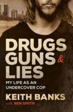 Drugs Guns  Lies