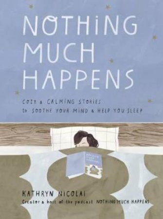 Nothing Much Happens by Kathryn Nicolai