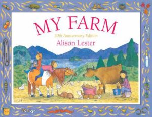 My Farm 30th Anniversary Edition by Alison Lester