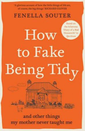 How To Fake Being Tidy by Fenella Souter