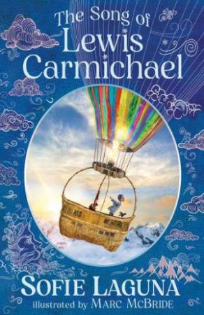 The Song Of Lewis Carmichael by Sofie Laguna & Marc McBride