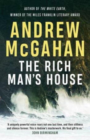 The Rich Man's House by Andrew McGahan