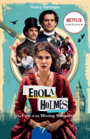 Enola Holmes: The Case Of The Missing Marquess by Nancy Springer