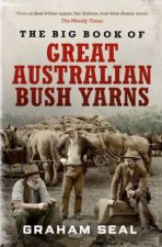 The Big Book Of Great Australian Bush Yarns