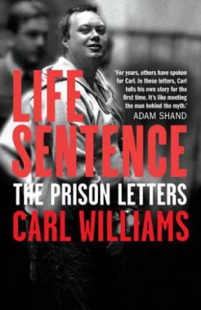 Life Sentence by Carl Williams & Roberta Williams