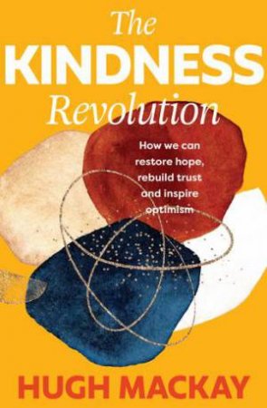 The Kindness Revolution by Hugh Mackay