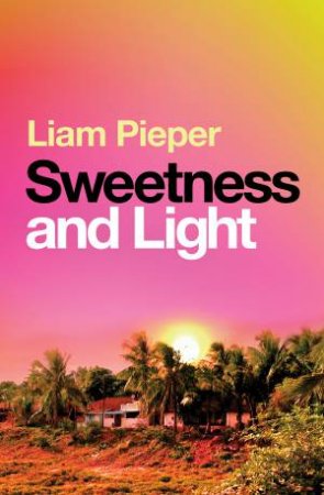 Sweetness And Light by Liam Pieper