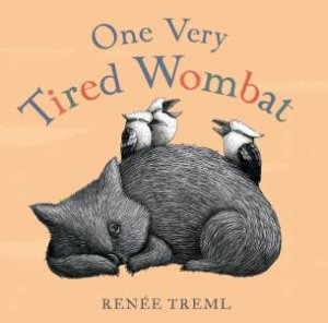 One Very Tired Wombat by Renee Treml