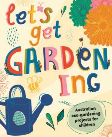 Let's Get Gardening by Various