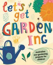 Lets Get Gardening