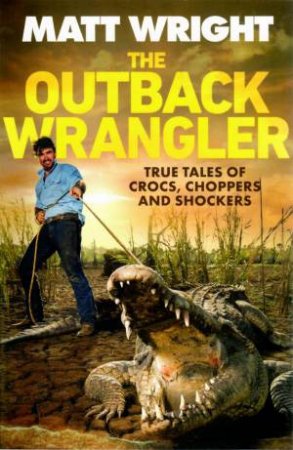 The Outback Wrangler by Matt Wright