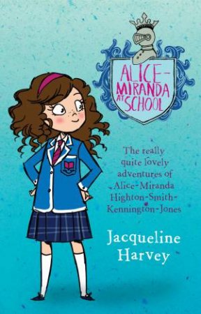 Alice-Miranda At School by Jacqueline Harvey