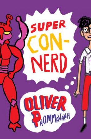 Super Con-Nerd by Oliver Phommavanh