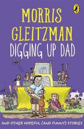 Digging Up Dad by Morris Gleitzman