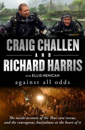 Against All Odds by Craig Challen & Richard Harris