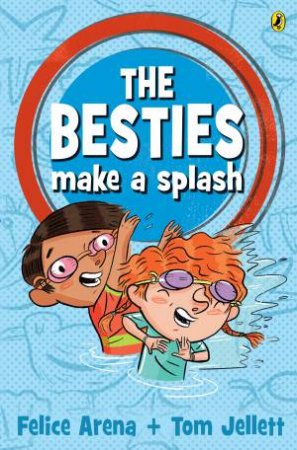 The Besties Make A Splash by Felice Arena & Tom Jellett