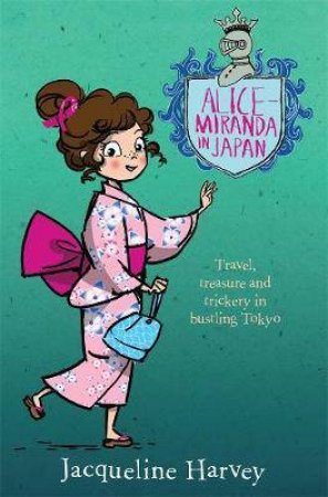 Alice-Miranda In Japan by Jacqueline Harvey