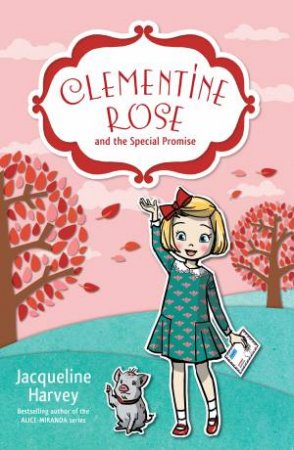 Clementine Rose And The Special Promise by Jacqueline Harvey