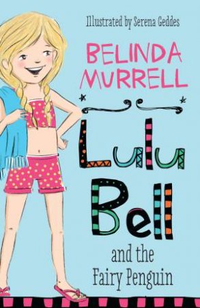 Lulu Bell And The Fairy Penguin by Belinda Murrell & Serena Geddes
