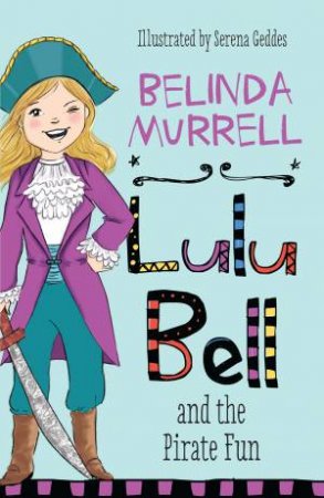 Lulu Bell And The Pirate Fun by Belinda Murrell & Serena Geddes