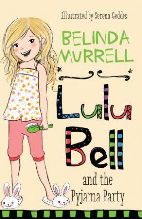 Lulu Bell And The Pyjama Party by Belinda Murrell & Serena Geddes