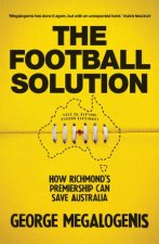 The Football Solution How Richmonds Premiership Can Save Australia