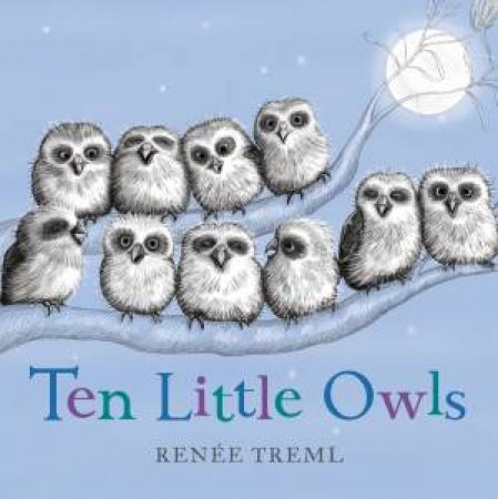 Ten Little Owls by Renee Treml