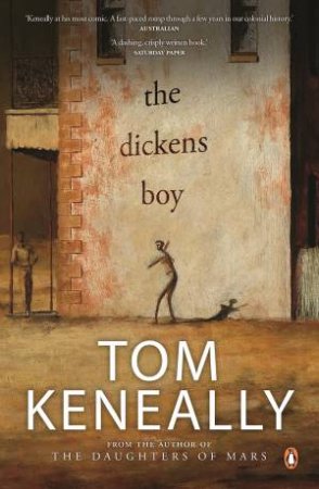 The Dickens Boy by Tom Keneally