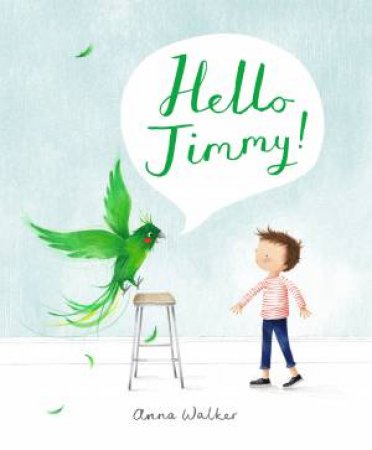 Hello Jimmy! by Anna Walker