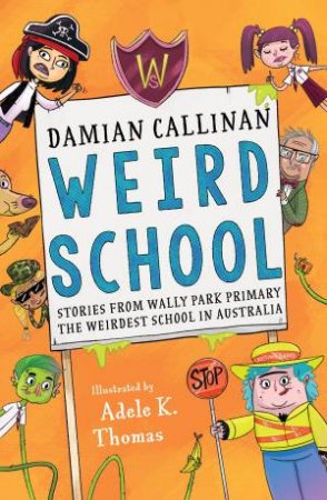 Weird School by Damian Callinan & Adele K. Thomas