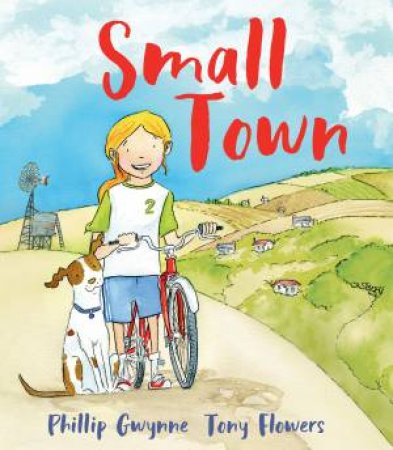 Small Town by Phillip Gwynne & Tony Flowers