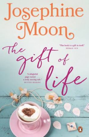 The Gift Of Life by Josephine Moon