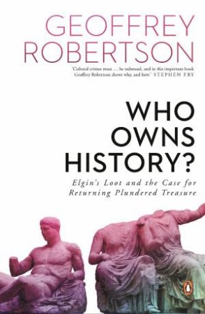 Who Owns History? by Geoffrey Robertson