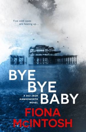 Bye Bye Baby by Fiona McIntosh