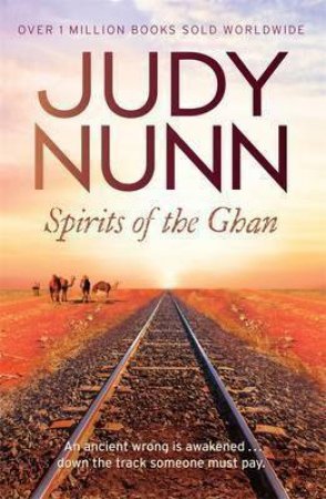 Spirits Of The Ghan by Judy Nunn