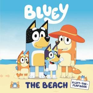 Bluey: The Beach: A Lift-The-Flap Book by Various