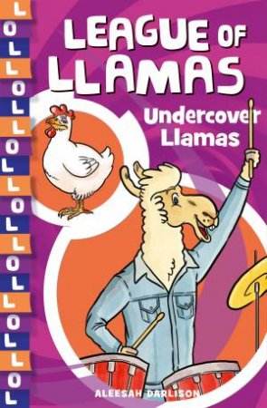 Undercover Llama by Aleesah Darlison & Simon Greiner