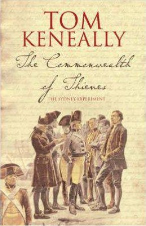 The Commonwealth Of Thieves by Tom Keneally