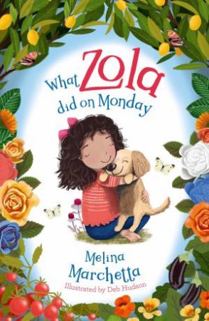 What Zola Did On Monday by Melina Marchetta & Deb Hudson