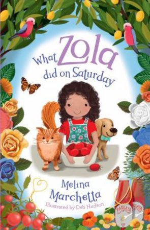 What Zola Did On Saturday by Melina Marchetta & Deb Hudson