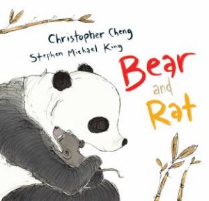 Bear And Rat by Christopher Cheng & Stephen Michael King