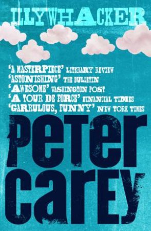 Illywhacker by Peter Carey