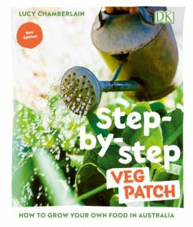 Step-By-Step Veg Patch by Lucy Chamberlain