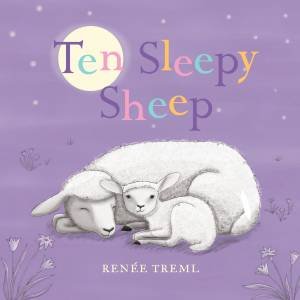 Ten Sleepy Sheep by Renee Treml