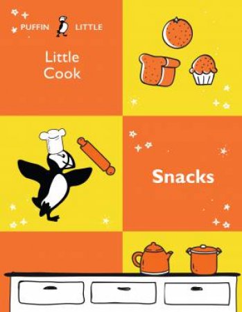 Puffin Little Cook: Snacks by Various