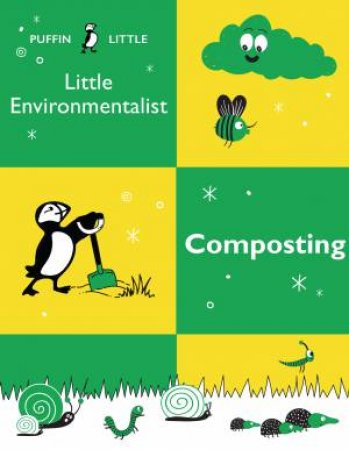 Puffin Little Environmentalist: Composting by Penguin Random House Australia