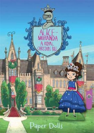 Alice-Miranda: A Royal Christmas Ball: Paper Dolls by Jacqueline Harvey